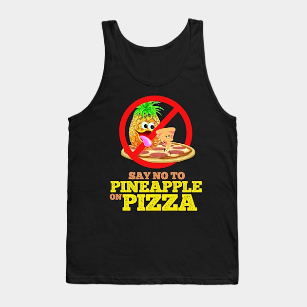 No Pineapple On Pizza Tank Top by ArtisticFloetry